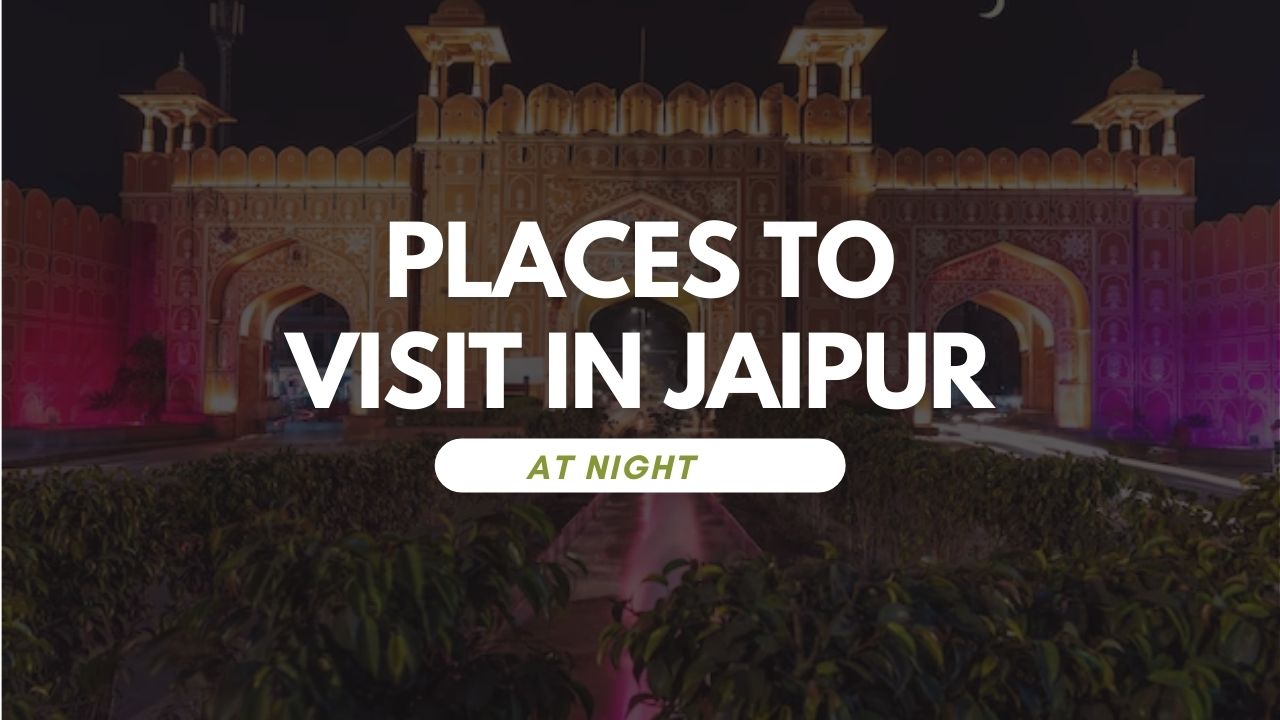 19 Places to Visit in Jaipur at Night